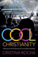 Cool Christianity: Hillsong and the Fashioning of Cosmopolitan Identities 0197673201 Book Cover