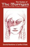 The Guises of the Morrigan: The Irish Goddess of Sex & Battle 1910191272 Book Cover