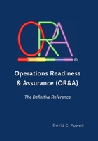 Operations Readiness & Assurance (OR&A) - The Definitive Reference 1326780131 Book Cover