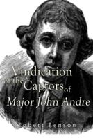 Vindication of the Captors of Major Andre (The American Revolutionary Series. American and French Accounts of the American Revolution) 1536918466 Book Cover