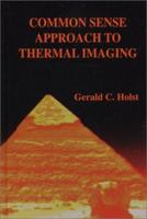 Common Sense Approach to Thermal Imaging (SPIE Press Monograph Vol. PM86) 0964000075 Book Cover