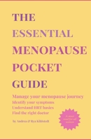The Essential Menopause Pocket Guide: Manage your menopause journey. Identify the symptoms. Find the right doctor. Understand hormone replacement basics. Access great resources. B0DRCPS6KZ Book Cover