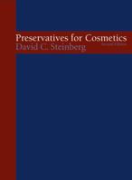 Preservatives for Cosmetics, Third Edition 193263312X Book Cover