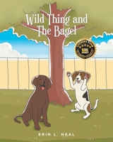 Wild Thing and The Bagel 1639856161 Book Cover