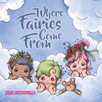 Where Fairies Come From 1035888211 Book Cover