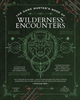The Game Master's Book of Wilderness Encounters: 600+ random encounters, conflicts and hazards for your outdoor adventures, plus 10 new monsters for 5th Edition RPG adventures (The Game Master Series) 195640385X Book Cover