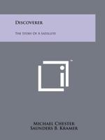 Discoverer: The Story Of A Satellite 1258127547 Book Cover