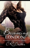 Becoming London (Randall and Stone) 1093668105 Book Cover