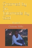 Groomed by Sin, Tailormade by God: Revised B0863TKL42 Book Cover