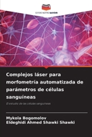 Complejos láser para morfometría automatizada de parámetros de células sanguíneas 6205842513 Book Cover