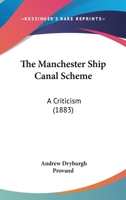 The Manchester Ship Canal Scheme: A Criticism 1165069601 Book Cover