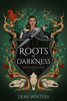 Roots of Darkness: The Ashen Series; Book 2.5 B0FJDR1523 Book Cover