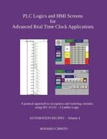 Plc Logics and Hmi Screens for Advanced Real Time Clock Automation: A Pratical Approach to Occupancy and Watering Schedule Using Iec 61131 - 3 Ladder Logic 1980718776 Book Cover