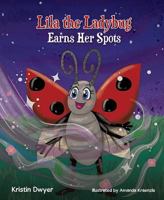 Lila the Ladybug Earns Her Spots 1684013666 Book Cover
