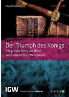 Der Triumph des K�nigs. Die grosse Story der Bibel von Genesis bis Offenbarung: Studienreihe IGW Band 2 3668262284 Book Cover