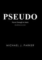 Pseudo: Never Enough to Learn 1728358108 Book Cover