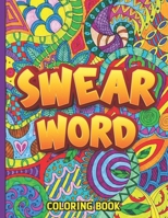 Swear Word Coloring Book: Motivating swear word coloring book | The best Curse word coloring book with relaxing and grown-ups - B09CRW9BK5 Book Cover