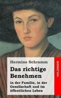 Das Richtige Benehmen: In Der Familie, in Der Gesellschaft Und Im Offentlichen Leben 1484022661 Book Cover