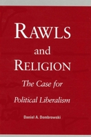 Rawls and Religion: The Case for Political Liberalism 0791450120 Book Cover