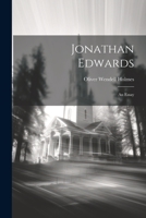 Jonathan Edwards: An Essay - Primary Source Edition 1021780464 Book Cover