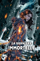 La Dernière Immortelle: Découvrez un roman qui fait le pont entre fantastique et fantasy 2959764005 Book Cover