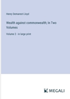 Wealth against commonwealth; In Two Volumes: Volume 2 - in large print 3368371479 Book Cover