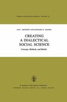 Creating a Dialectical Social Science: Concepts, Methods, and Models 9400984715 Book Cover