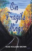 On Fragile Wings 1604145544 Book Cover