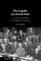 The Legality of a Jewish State: A Century of Debate over Rights in Palestine 1316519244 Book Cover