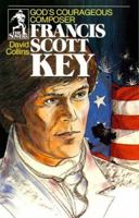 Francis Scott Key: God's Courageous Composer 0915134918 Book Cover