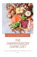 THE COMPREHENSIVE DUKAN-DIET: Cruise through Weight Loss and Keep it Off for Life B087R5PLQ7 Book Cover