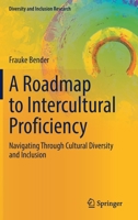 A Roadmap to Intercultural Proficiency: Navigating Through Cultural Diversity and Inclusion 3031048989 Book Cover