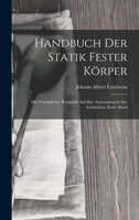 Handbuch Der Statik Fester Körper: Mit Vorzüglicher Rücksicht Auf Ihre Anwendung in Der Architektur, Erster Band B0BM8FDYT3 Book Cover