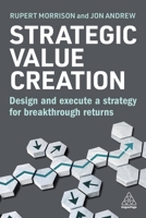 Strategic Value Creation: Design and Execute a Strategy for Breakthrough Returns 1398615951 Book Cover