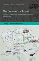 The Dance of the Islands: Insularity, Networks, the Athenian Empire, and the Aegean World (Oxford Classical Monographs) 0199215952 Book Cover