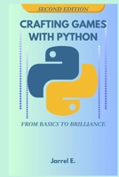 Crafting Games With Python: From Basics to Brilliance B0FR2M1B62 Book Cover
