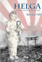 Helga: A Memoir of Privilege, War and Family 0979135583 Book Cover