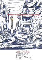 An Outlier Survivor's Guide in High Places: Hebrews Devotional Commentary B08HTF1LPS Book Cover
