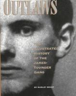 Outlaws: The Illustrated History of the James-Younger Gang 1880216361 Book Cover