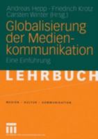 Globalisierung der Medienkommunikation 3531139983 Book Cover