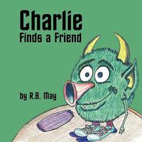 Charlie Finds a Friend 1449069134 Book Cover