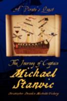 The Journey of Captain Michael Stanvic 1436375371 Book Cover