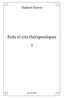 Faits et cris thérapeutiques 2 (French Edition) 233422569X Book Cover