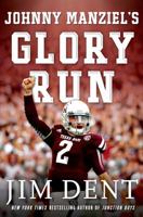 Johnny Manziel's Glory Run: CANCELED 1250057132 Book Cover