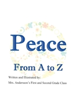 Peace from A to Z 1548658391 Book Cover