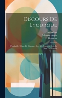 Discours De Lycurgue: D'andocide, D'isée, De Dinarque, Avec Un Fragment Sous Le Nom De Démade 1021003212 Book Cover