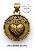 Change for Us? - Volume 1: Soul Notes 1969027002 Book Cover