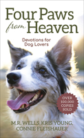 Four Paws from Heaven: Devotions for Dog Lovers 0736980431 Book Cover