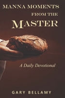 Manna Moments From the Master: A Daily Devotional B0BSJLT8NL Book Cover