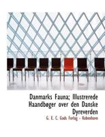 Danmarks Fauna; Illustrerede Haandbøger over den Danske Dyreverden 1140259679 Book Cover